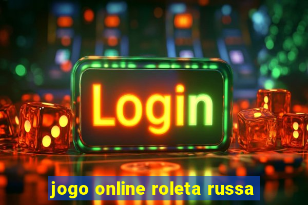 jogo online roleta russa